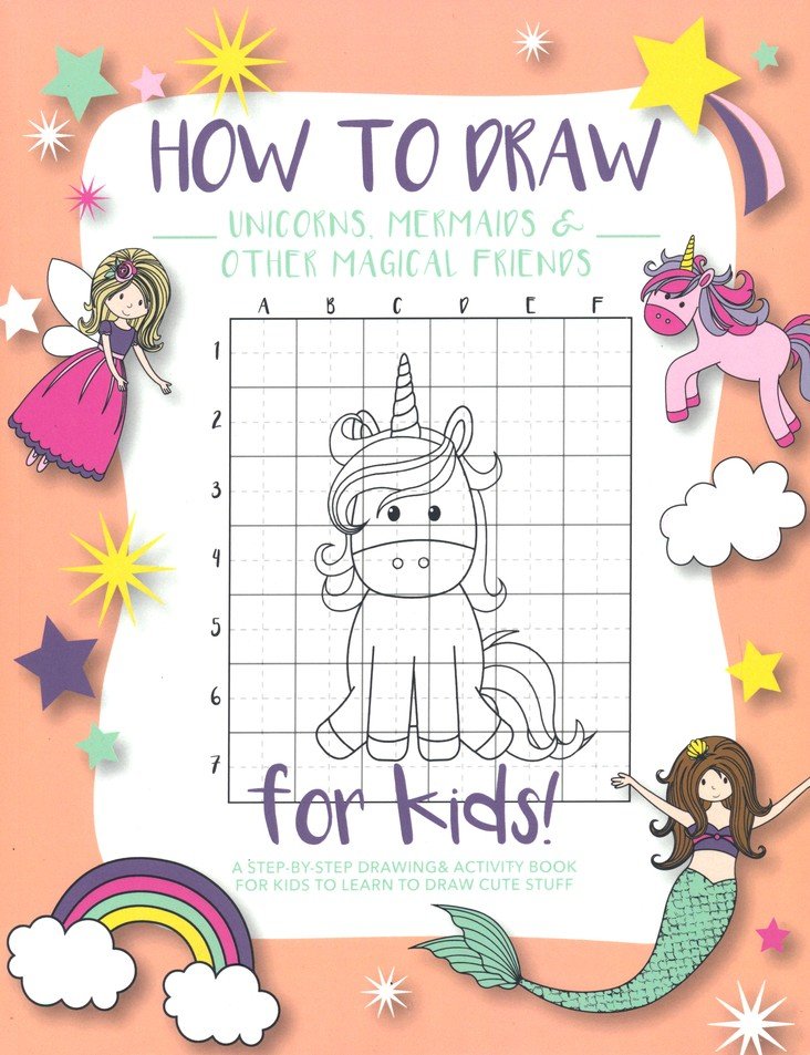 How to draw unicorns for kids: A step by step 'learn how to draw