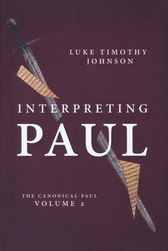 Interpreting Paul The Canonical Paul Volume 2 Luke Timothy Johnson 9780802824660 Christianbook Com