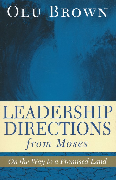 Front Cover Preview Image - 1 of 10 - Leadership Directions from Moses: On the Way to a Promised Land