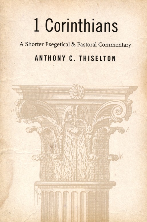 Anthony　Corinthians:　Commentary:　Exegetical　A　Pastoral　Shorter　C.　Thiselton:　9780802840363
