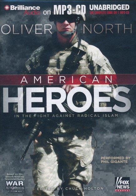 american heroes in the fight against radical islam unabridged audiobook on mp3 cd narrated by phil gigante edited by chuck holton by oliver north 9781455853816 christianbook com christian book distributors