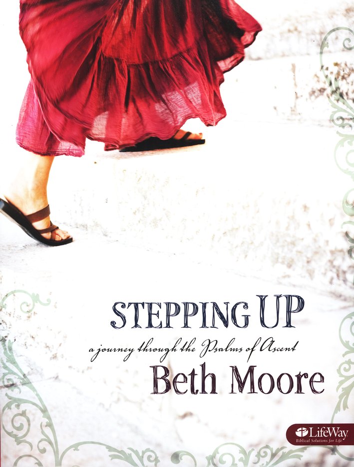 Stepping Up: Journey Through of Ascent, Member Book: Beth Moore: 9781415857434 - Christianbook.com