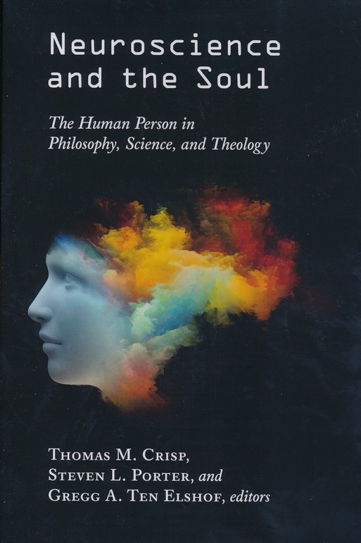 The　Thomas　the　Gregg　Neuroscience　Science,　M.　9780802874504　in　Steven　Human　Crisp,　and　Person　and　Philosophy,　Porter,　Edited　Ten　Soul:　Theology:　A.　By:　Elshof:
