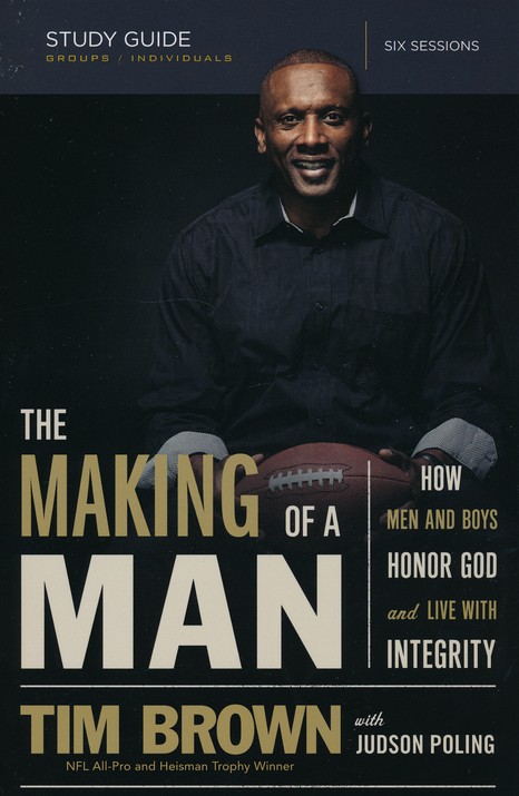 The Making Of A Man: How Men & Boys Honor God & Live with