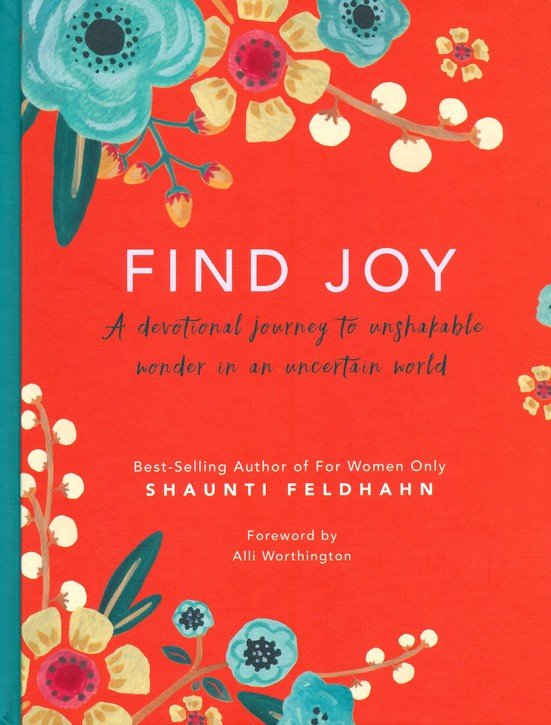 Find Joy: A Devotional Journey to Unshakable Wonder in an Uncertain World: Shaunti  Feldhahn: 9781734952285 