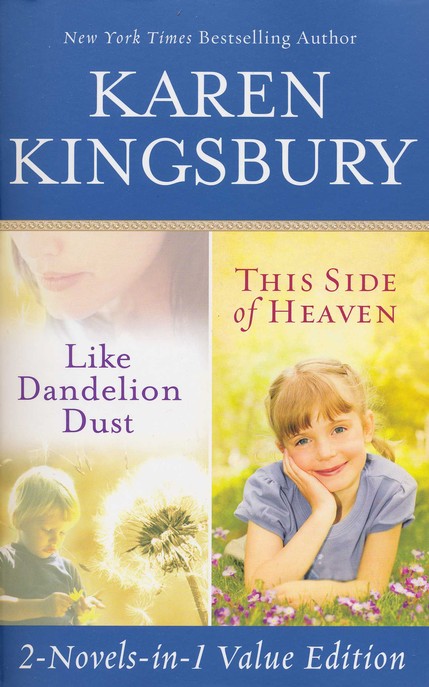 Like Dandelion Dust & This Side of Heaven Omnibus: Karen Kingsbury:  9781599954035 