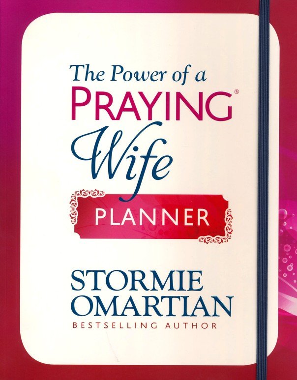 The Power Of A Praying Wife Planner Stormie Omartian 9780736978835 Christianbook Com