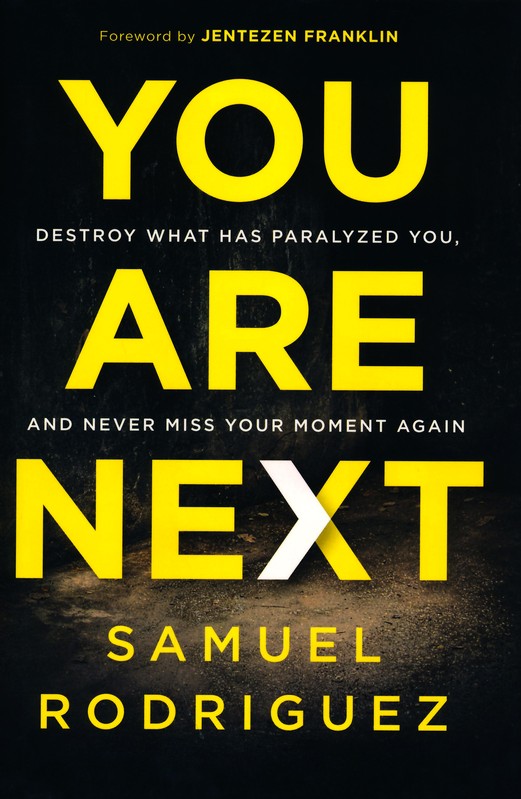 You Are Next Never Miss Another Miracle From God Samuel Rodriguez Christianbook Com