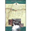 Comentario de la Biblia Matthew Henry en un Tomo (Matthew Henry's Concise Commentary on the