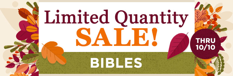 Limited Quantity Sale - Bibles - Thru 10/10