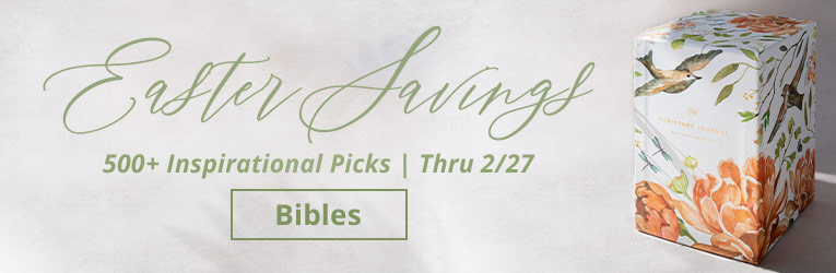 Easter Savings - Bibles & More - Thru 2/27