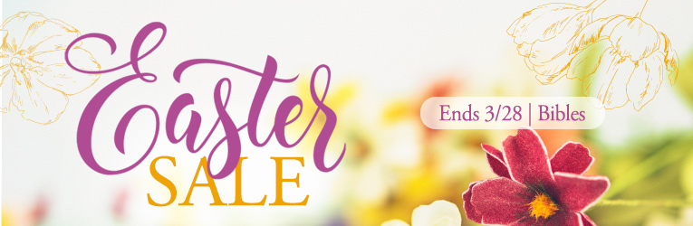 Easter Sale - Bibles - Thru 3/28