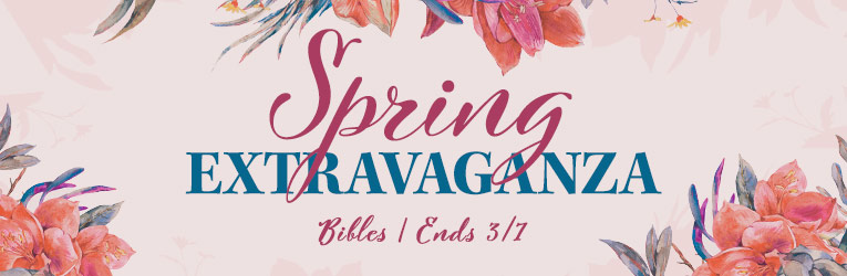 Spring Extravaganza - Bibles & More - Thru 3/7