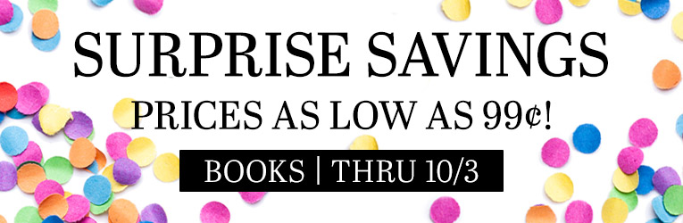 Surprise Savings - Prices as low as 99 cents - Books - Thru 10/3