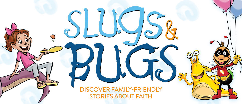 Slugs & Bugs