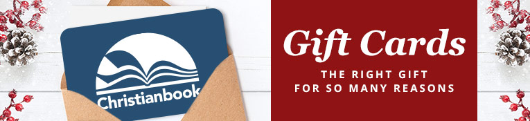 Christianbook- Gift Cards -The Right Gift For So Many Reasons