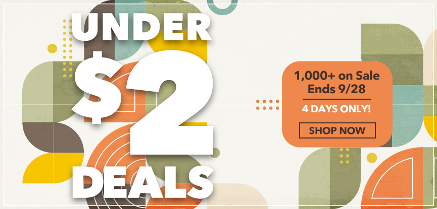 Under $2 Deals 1,000+ Deals, 4 days only! Ends 9/28 shop now