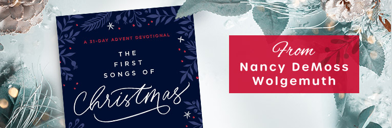 The First Songs of Christmas, by Nancy DeMoss Wolgemuth