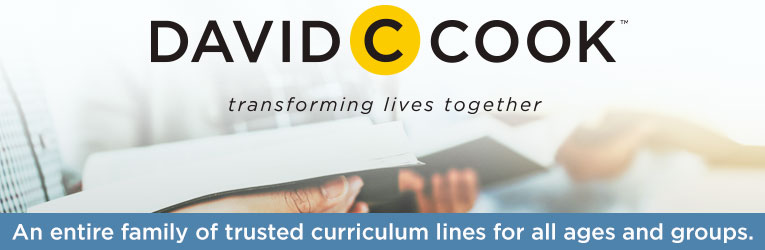 David C Cook, Transforming Lives Together, An entire family of trusted curriculum lines for all ages and groups.