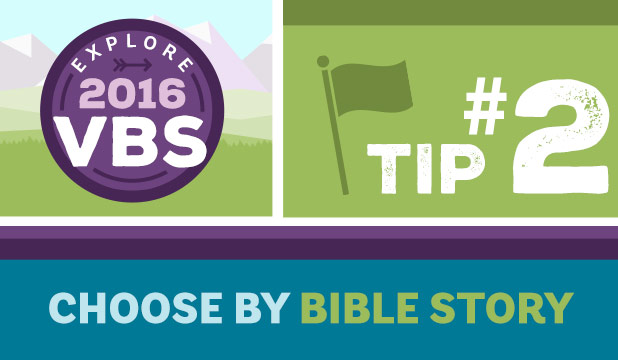 VBS Tip #2: Choose by Bible Story