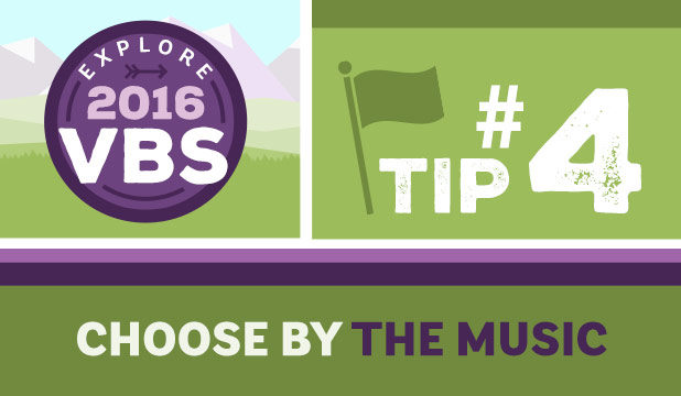 VBS Tip #4: Choose by Music