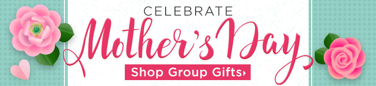 Mother's Day Group Gifts