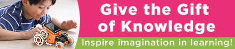 Give the Gift of Knowledge Inspire imagination in learning!