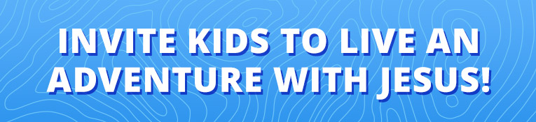 Invite Kids to LIve an Adventure with Jesus! (Banner Image Text)