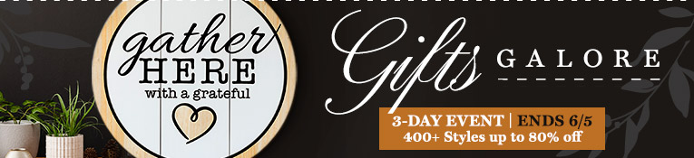 Gifts Galore 3-Day Event Ends 6/5