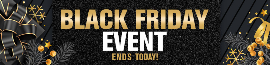 Black Friday Event Ends Today