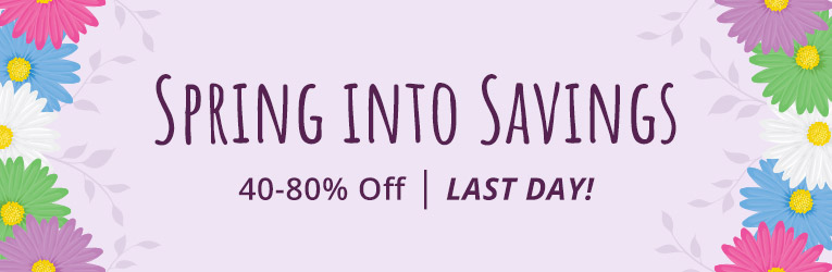 Spring into Savings 40%-80% Off Off Ends Today