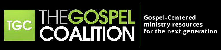 TGC: The Gospel Coalition - Gospel-Centered  ministry resources for the next generation