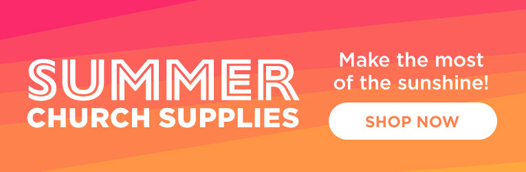 Summer Church Supplies - Make the most of the sunshine! - Shop Now