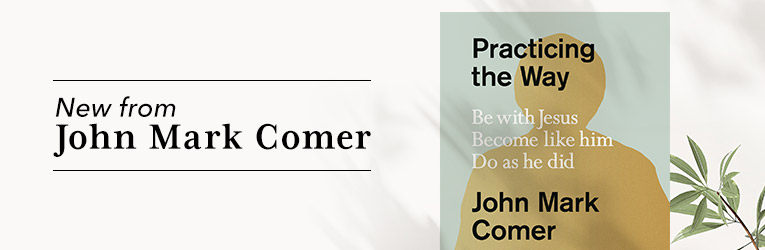 New from John Mark Comer, Practicing the Way