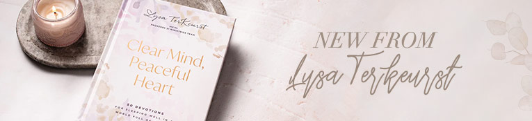 New from Lysa TerKeurst - Clear Mind, Peaceful Heart 
