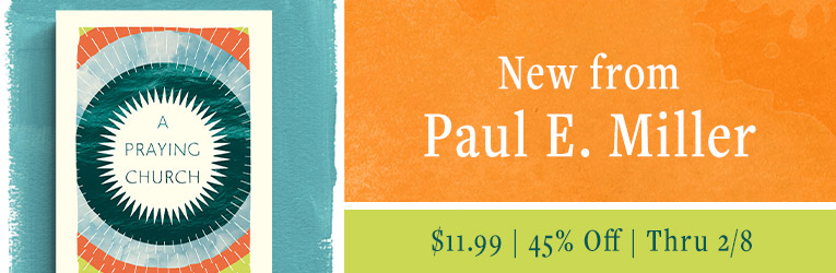 New From Paul E Miller: Praying Church, $11.99, 45% Off, Ends 2/8