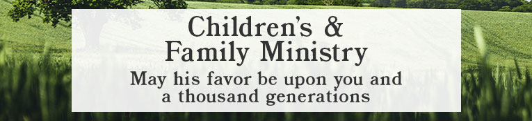 Children's & Family Ministry