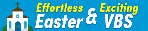 Effortless Easter & Exciting VBS