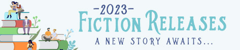 2023 Fiction Releases - A New Story Awaits