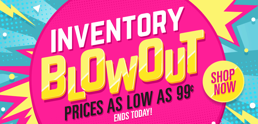 Inventory Blowout. Prices as low as 99¢ ends today, shop now.