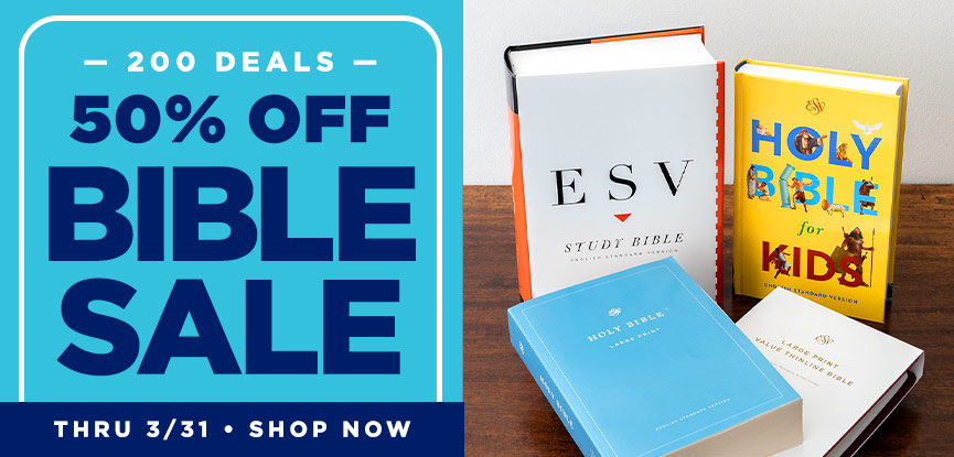 200 Deals, 50% Off Bible Sale thru 3/31. Shop now.