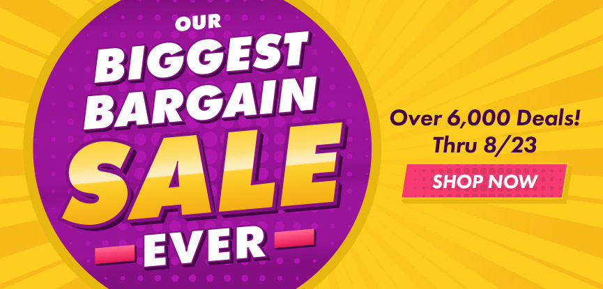 Our biggest bargain sale ever, over 6,000 deals thru 8/23. Shop now.