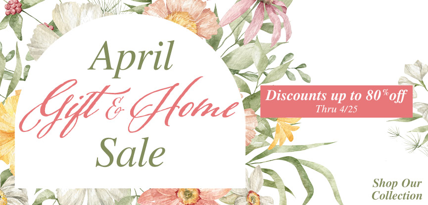 April Gift & Home Sale. Discounts up to 80% off thru 4/25. Shop our collection.