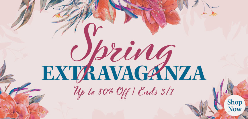 Spring Extravaganza up to 80% off ends 3/7. Shop now.