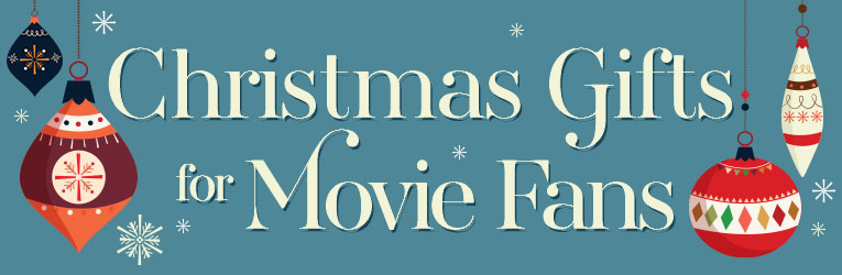 Christmas Gifts for Movie Fans