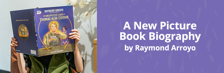 New Picture Book Biography by Raymond Arroyo