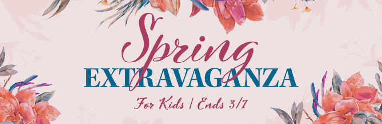 Spring Extravaganza: For Kids - Ends 3/7
