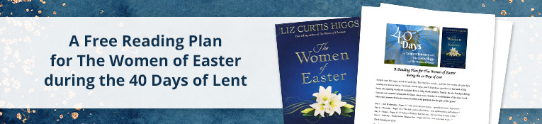 Free Liz Curtis Higgs Reading Plan for Lent