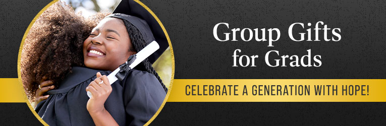 Group Gifts for Grads - Celebrate a Generation with Hope