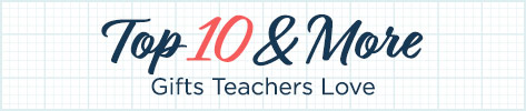 Top 10 & More Gifts Teachers Love